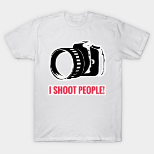 Photography Design - I Shoot People T-Shirt